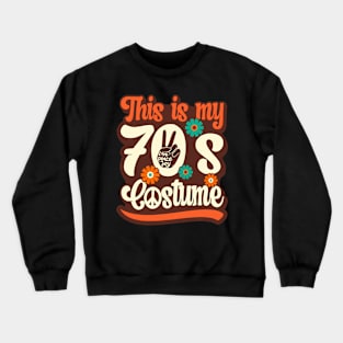 This Is My 70s Costume, Men Women | 70s Outfit | 1970s Disco Crewneck Sweatshirt